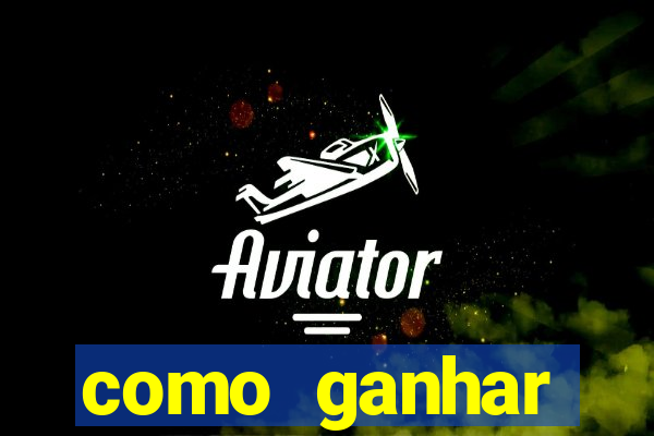 como ganhar dinheiro jogando gratis